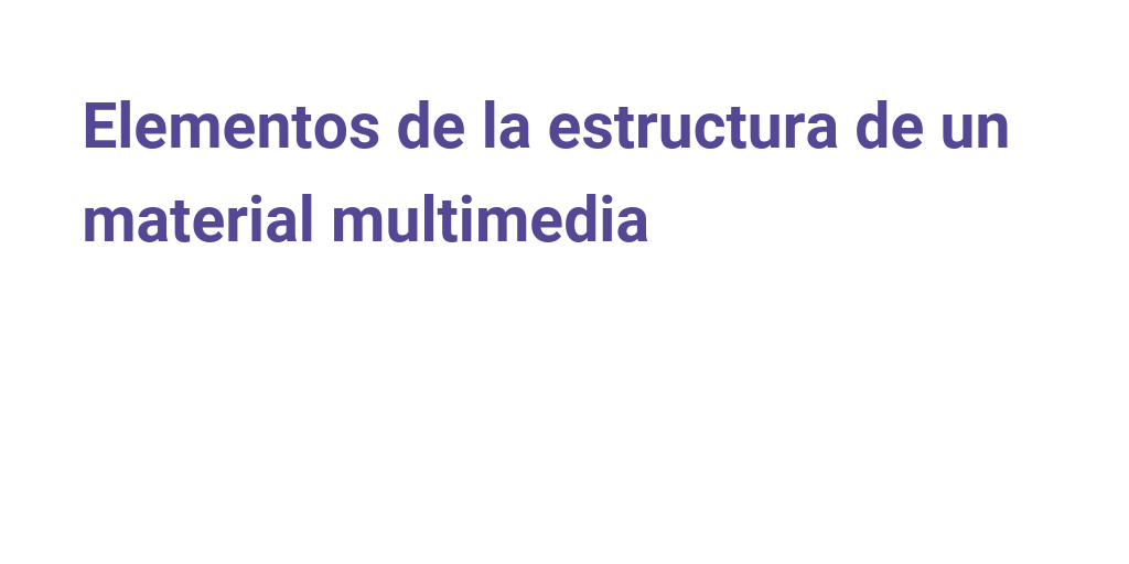 Elementos de la estructura de un material multimedia by alexis guerra ...