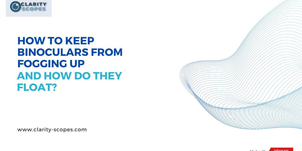 How To Keep Binoculars From Fogging Up And How Do They Float .pptx by