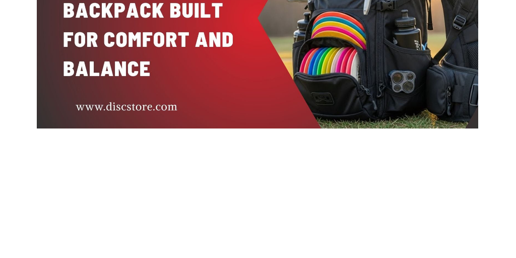 Disc Golf Backpack Built for Comfort and Balance by Disc Store - Infogram