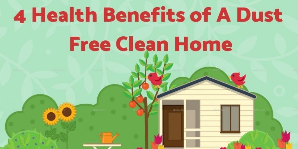 4 Health Benefits of A Dust Free Clean Home Infogram