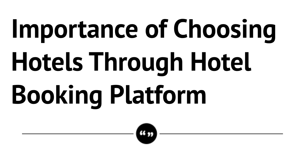Importance of Choosing Hotels Through Hotel Booking Platform Infogram