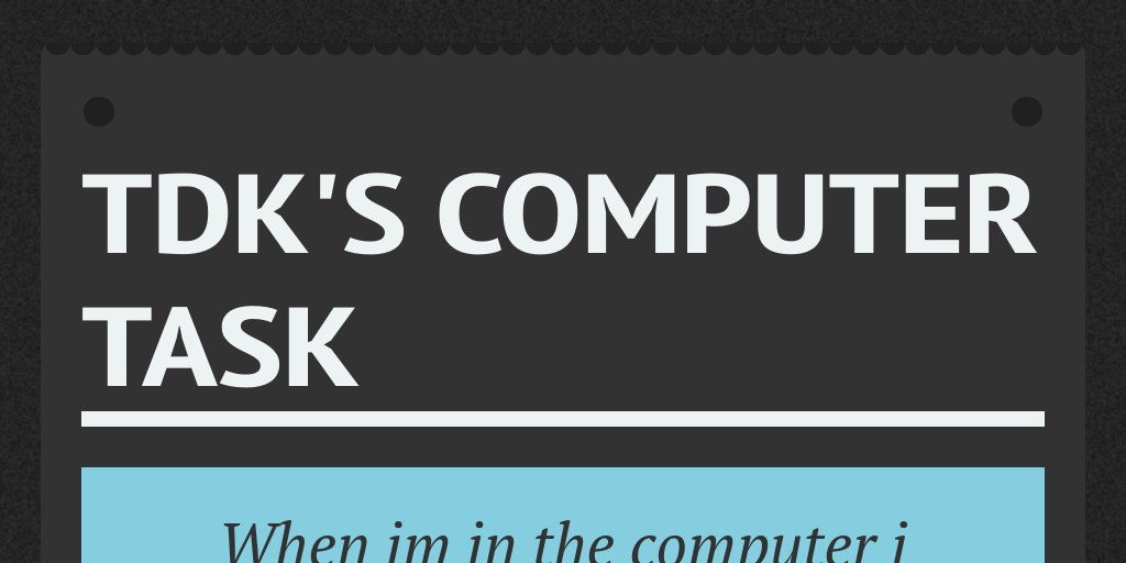TDK'S COMPUTER TASK by Kristers Deiders - Infogram