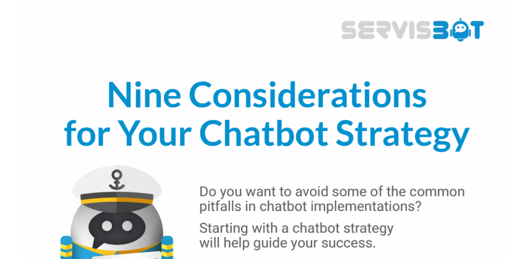 Nine Considerations for Your Chatbot Strategy by Michael ServisBot ...
