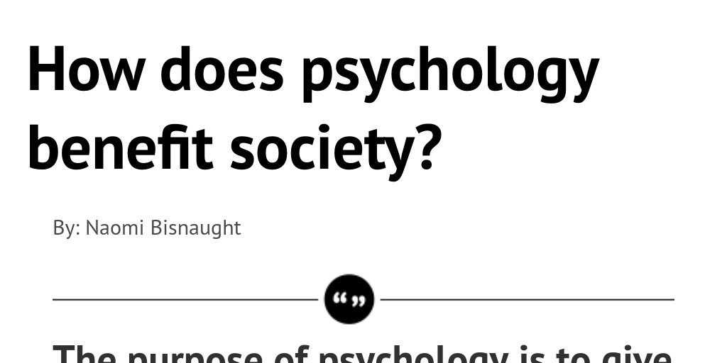 How does psychology benefit society? Infogram