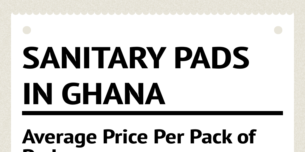 Sanitary Pads in Ghana Infogram